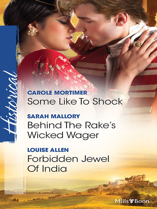 Title details for Some Like to Shock/Behind the Rake's Wicked Wager/Forbidden Jewel of India by Carole Mortimer - Available